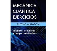 Mecánica cuántica ejercicios: soluciones completas y perspectivas teóricas