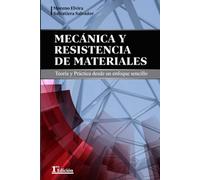 Mecánica y Resistencia de Materiales: Teoría y Práctica desde un enfoque sencillo