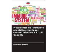 Mécanismes de l'immunité adaptative chez le rat contre l'infection à E. coli O157: H7