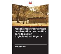Mécanismes traditionnels de résolution des conflits dans la région d'Igboland, au Nigeria