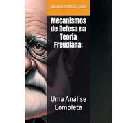 Mecanismos de Defesa na Teoria Freudiana:: Uma Análise Completa