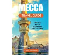 MECCA TRAVEL GUIDE: Everything You Need To Know About The Holiest City Of Islam