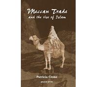 Meccan Trade and the Rise of Islam: 6 (Gorgias Islamic Studies)