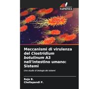Meccanismi di virulenza del Clostridium botulinum A3 nell'intestino umano: Sistemi