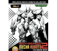 Mech Robots Coloring Book: Mech Madness 2: A fantastic world full of Robots with Realistic Design