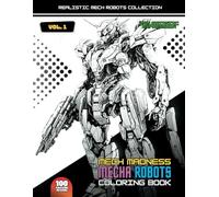 Mecha Robots Coloring Book: Mech Madness: A fantastic world full of Robots with realistic design.