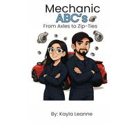 Mechanic ABC’s; From Axles to Zip-Ties