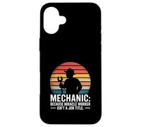 Mechanic Because Miracle Worker Isn't A Job Title Case for iPhone 16 Plus