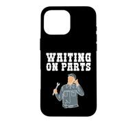 Mechanic Car Repairman Car Service Worker Waiting On Parts Case for iPhone 16 Pro Max