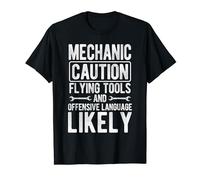 Mechanic Caution Flying Tools & Offensive Language Likely T-Shirt