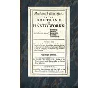 Mechanic Exercises: The Doctrine of Handy-Works