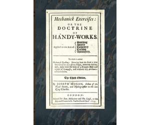 Mechanic Exercises: The Doctrine of Handy-Works