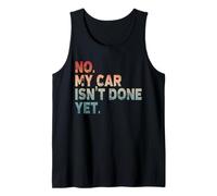 Mechanic Guy No My Car is Not Ready Auto Engine Retro Garage Tank Top