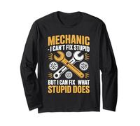 Mechanic I Can't Fix Stupid But I Can Fix What Stupid Does Long Sleeve T-Shirt