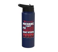 Mechanic I Can't fix Stupid but I can fix What Stupid Does Stainless Steel Insulated Water Bottle