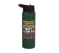 Mechanic I Can't fix Stupid but I can fix What Stupid Does Stainless Steel Insulated Water Bottle