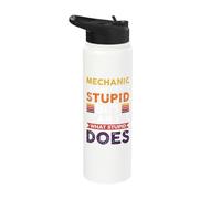 Mechanic I Can't fix Stupid but I can fix What Stupid Does Stainless Steel Insulated Water Bottle