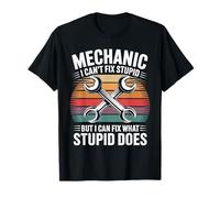Mechanic I Can't Fix Stupid But I Can Fix What Stupid Does T-Shirt