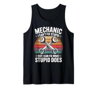 Mechanic I Can't Fix Stupid But I Can Fix What Stupid Does Tank Top