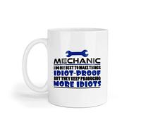 Mechanic I Do My Best to Make Things Idiot Proof - Funny Novelty Coffee Mug Gift