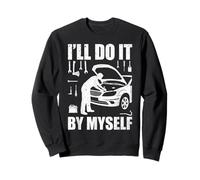 Mechanic I'll do it by myself Car Racing Engine Screwdriver Sweatshirt