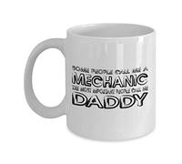 Mechanic Mug:".The Most Important People Call Me Daddy"; Funny Lines Perfect Mechanic Gift/Present Mechanic Coffee/Tea Cup for Fathers