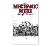 Mechanic Muse, Paperback by Kenner, Hugh, Brand New, Free P&P in the UK