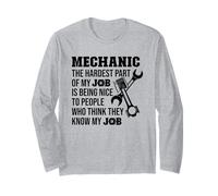 Mechanic The Hardest Part of My Job is Being Nice to People Long Sleeve T-Shirt