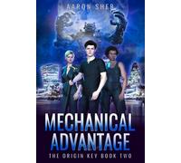 Mechanical Advantage: 2 (The Origin Key Series)