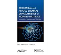 Mechanical and Physico-Chemical Characteristics of Modified Materials : Performance Evaluation and Selection
