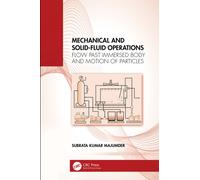 Mechanical and Solid-Fluid Operations : Flow Past Immersed Body and Motion of Particles
