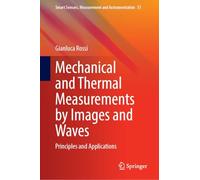 Mechanical and Thermal Measurements by Images and Waves: Principles and Applications (Smart Sensors, Measurement and Instrumentation, 51)