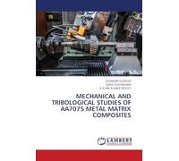 MECHANICAL AND TRIBOLOGICAL STUDIES OF AA7075 METAL MATRIX COMPOSITES