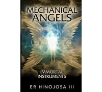 Mechanical Angels: Immortal Instruments