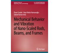 Mechanical Behavior and Vibration of Nano-Scaled Rods, Beams, and Frames