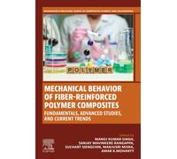 Mechanical Behavior of Fiber-reinforced Polymer Composites : Fundamentals, Advanced Studies, and Current Trends