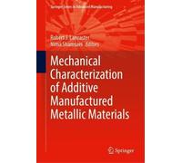 Mechanical Characterization of Additive Manufactured Metallic Materials (Springer Series in Advanced Manufacturing)