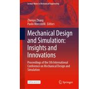 Mechanical Design and Simulation: Insights and Innovations : Proceedings of the 5th International Conference on Mechanical Design and Simulation