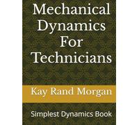Mechanical Dynamics For Technicians: Simplest Dynamics Book