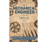 Mechanical Engineer’s Project Notebook: organize project plans, quick reference data, and daily observations︱6 x 9 inches, 120 pages, Cream-colored ... ┃ perfect for fieldwork or office use