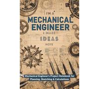 Mechanical Engineer’s Project Notebook: organize project plans, quick reference data, and daily observations︱6 x 9 inches, 120 pages, Cream-colored ... ┃ perfect for fieldwork or office use