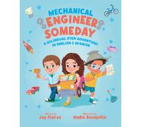 Mechanical Engineer Someday: A Bilingual STEM Adventure in English and Spanish (Engineer Someday Series: Bilingual STEM Children's Books in English and Spanish)