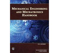 Mechanical Engineering and Mechatronics Handbook (MLI Handbook Series)