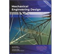 Mechanical Engineering Design: Modern Principles, Analysis and Methods for Upper-level undergrad & early-career engineer