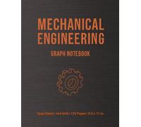 MECHANICAL ENGINEERING GRAPH NOTEBOOK: Quad Ruled 4x4 Grid Paper for Engineering, Drafting, and Technical Design