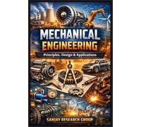 Mechanical Engineering: Principles, Design & Applications (Engineering Study Books By Sanjay Mandavi)