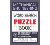 Mechanical Engineering Word Search Puzzle Book: 50+ STEM Brain Games in a 6" x 9" Format | Includes Terms & Concepts Every Engineer Should Know | For ... Gift for Holidays, Vacations & Free Time