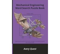 Mechanical Engineering Word Search Puzzle Book: Exploring the world of mechanics, design & manufacturing with 60 unique puzzles (MajorPuzzles Series)