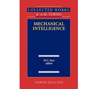 Mechanical Intelligence (Volume 1) (Collected Works of A.M. Turing, Volume 1)