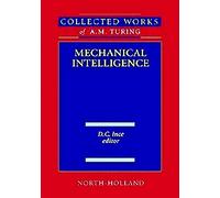 Mechanical Intelligence (Volume 1) (Collected Works of A.M. Turing, Volume 1)